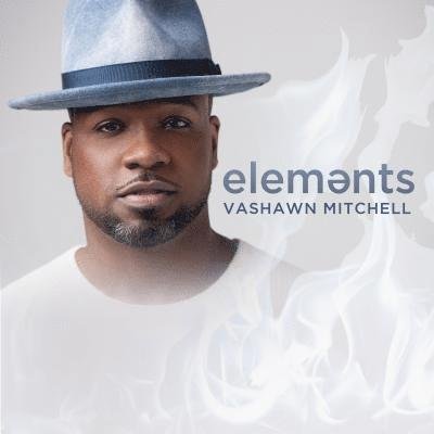 Cover for Vashawn Mitchell · Elements (CD) (2019)