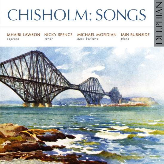 Erik Chisholm: Songs - Mhairi Lawson / Michael Mofidan / Nicky Spence / Iain Burnside - Musikk - DELPHIAN - 0801918342592 - 25. juni 2021