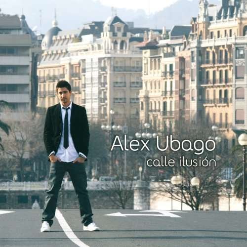 Calle Ilusion - Alex Ubago - Musikk - Warner - 0825646911592 - 24. mars 2009