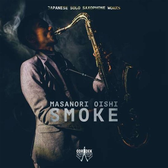 Cover for Masanori Oishi · Smoke: Japanese Solo Saxophone Works (CD) (2018)
