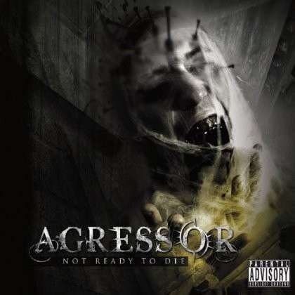 Cover for Agressor · Not Ready to Die (CD) (2013)