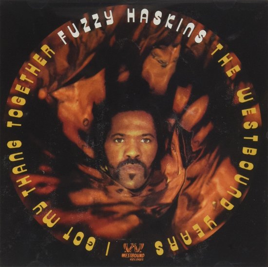 Cover for Fuzzy Haskins  · I Got My Thang Together: The Westbound Years (CD)