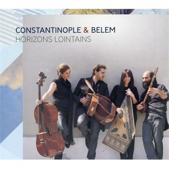 Constantinople & Belem · Horizons lointains (CD) [Digipak] (2017)