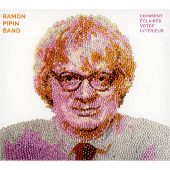 Cover for Ramon Pipin Band · Comment Eclairer Votre Interieur (CD) (2017)