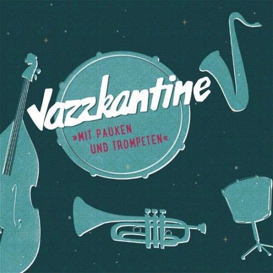 Cover for Jazzkantine · Mit Pauken Und Trompeten (CD) (2019)