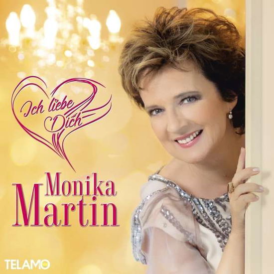 Ich Liebe Dich - Monika Martin - Musiikki - TELAMO - 4053804312592 - perjantai 2. elokuuta 2019