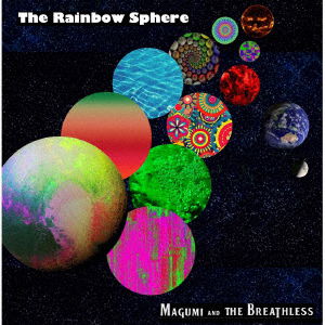 Cover for Magumi and the Breathless · The Rainbow Sphere (CD) [Japan Import edition] (2020)