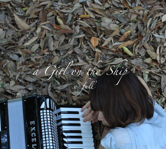 Cover for U-full · A Girl on the Ship (CD) [Japan Import edition] (2016)