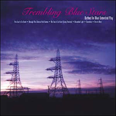 Cover for Trembling Blue Stars · Bathed in Blue (CD) [Limited edition] (2005)