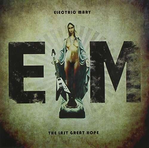 Cover for Electric Mary · Last Great Hope (CD) [EP edition] (2014)