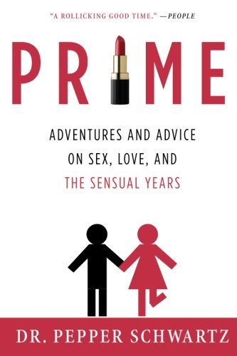 Cover for Pepper Schwartz · Prime: Adventures and Advice on Sex, Love, and the Sensual Years (Paperback Book) [Reprint edition] (2008)