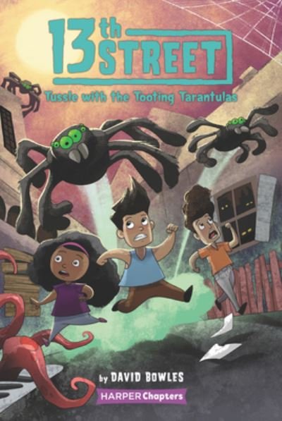 13th Street #5: Tussle with the Tooting Tarantulas - 13th Street - David Bowles - Books - HarperCollins - 9780063009592 - April 27, 2021