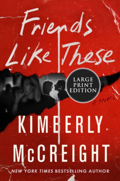 Cover for Kimberly McCreight · Friends Like These A Novel (Paperback Book) (2021)