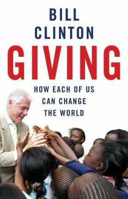 Cover for President Bill Clinton · Giving: How Each Of Us Can Change The World (Paperback Book) (2008)