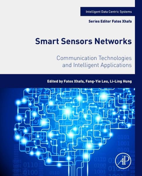 Cover for Fatos Xhafa · Smart Sensors Networks: Communication Technologies and Intelligent Applications - Intelligent Data-Centric Systems (Paperback Book) (2017)