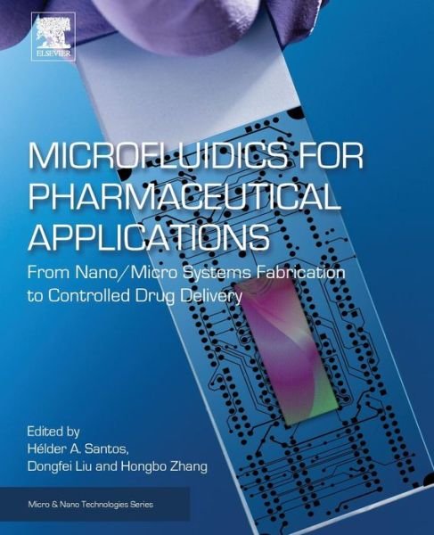 Cover for Microfluidics for Pharmaceutical Applications: From Nano / Micro Systems Fabrication to Controlled Drug Delivery - Micro &amp; Nano Technologies (Paperback Book) (2018)