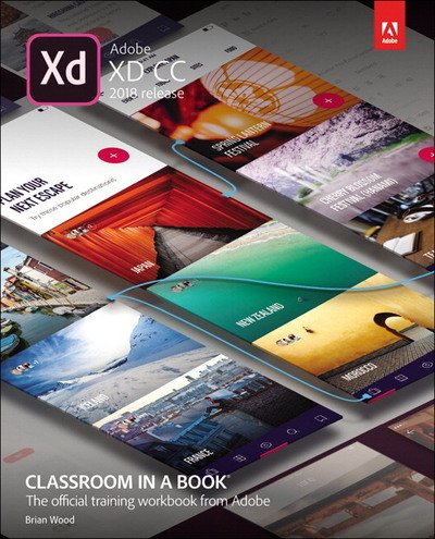 Adobe XD CC Classroom in a Book (2018 release) - Classroom in a Book - Brian Wood - Books - Pearson Education (US) - 9780134686592 - May 1, 2018
