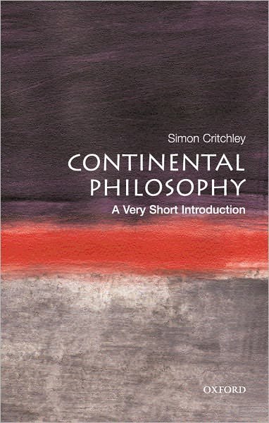 Cover for Critchley, Simon (, Reader in Philosophy) · Continental Philosophy: A Very Short Introduction - Very Short Introductions (Taschenbuch) (2001)