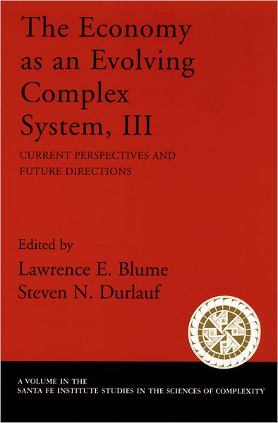 Cover for Blume, Lawrence E. (Professor of Economics, Professor of Economics, Cornell University) · The Economy As an Evolving Complex System III: Current Perspectives and Future Directions - Santa Fe Institute Studies on the Sciences of Complexity (Paperback Book) (2005)