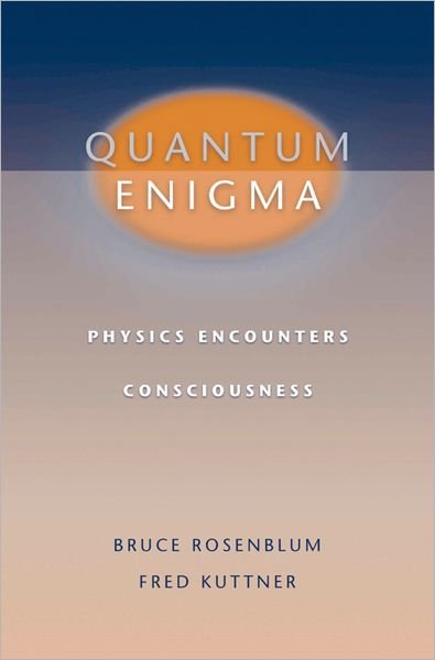 Cover for Fred Kuttner · Quantum Enigma: Physics Encounters Consciousness (Hardcover Book) [Reprint edition] (2006)