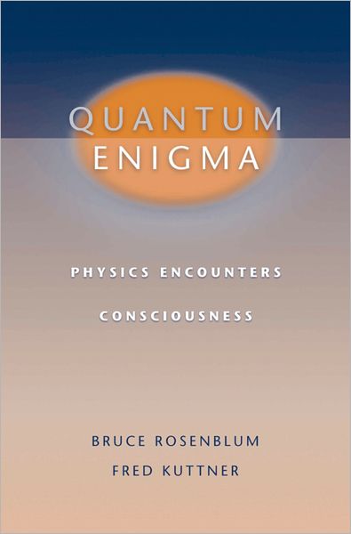 Cover for Fred Kuttner · Quantum Enigma: Physics Encounters Consciousness (Hardcover Book) [Reprint edition] (2006)