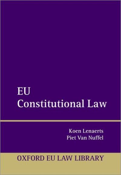 Cover for Lenaerts, Koen (President; Professor of European Law, President; Professor of European Law, Court of Justice of the European Union; KU Leuven) · EU Constitutional Law - Oxford European Union Law Library (Hardcover Book) (2021)