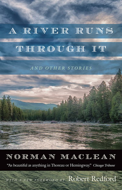 Cover for Norman Maclean · A River Runs through It and Other Stories (Innbunden bok) [Enlarged edition] (2017)