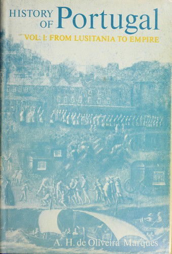 Cover for Marques A. H. de Oliveira · History of Portugal: From Lusitania to Empire (Innbunden bok) (1972)