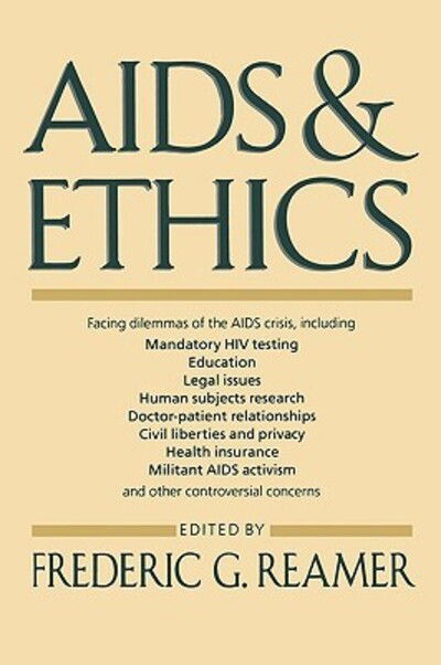 AIDS and Ethics - Frederic G. Reamer - Livres - Columbia University Press - 9780231073592 - 11 novembre 1993