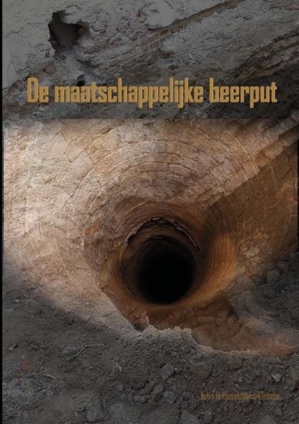 Cover for John Baselmans · De maatschappelijke beerput (Pocketbok) (2018)