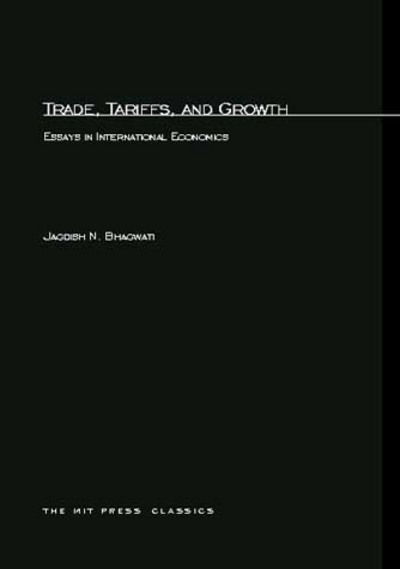 Cover for Jagdish N. Bhagwati · Trade, Tariffs, and Growth: Essays in International Economics - The MIT Press (Paperback Book) [New edition] (1969)