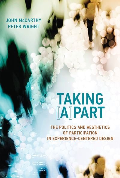 Cover for John McCarthy · Taking [A]part : The Politics and Aesthetics of Participation in Experience-Centered Design (Paperback Book) (2024)