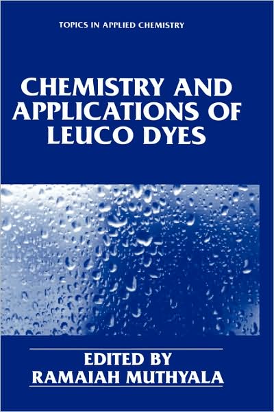 Cover for Ramaiah Muthyala · Chemistry and Applications of Leuco Dyes - Topics in Applied Chemistry (Hardcover Book) [1997 edition] (1997)
