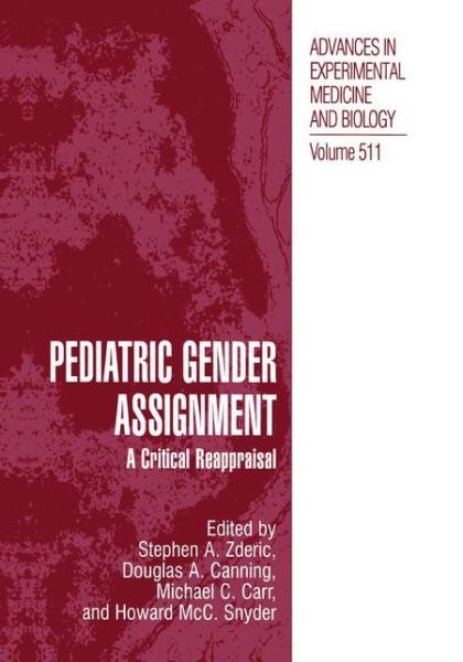 Cover for Michael C Carr · Pediatric Gender Assignment: A Critical Reappraisal - Advances in Experimental Medicine and Biology (Hardcover Book) [2002 edition] (2003)