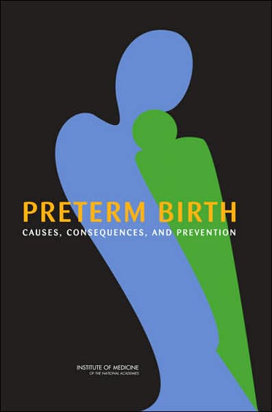 Cover for Institute of Medicine · Preterm Birth: Causes, Consequences, and Prevention (Hardcover Book) (2007)