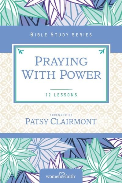 Cover for Women of Faith · Praying with Power - Women of Faith Study Guide Series (Paperback Bog) (2016)