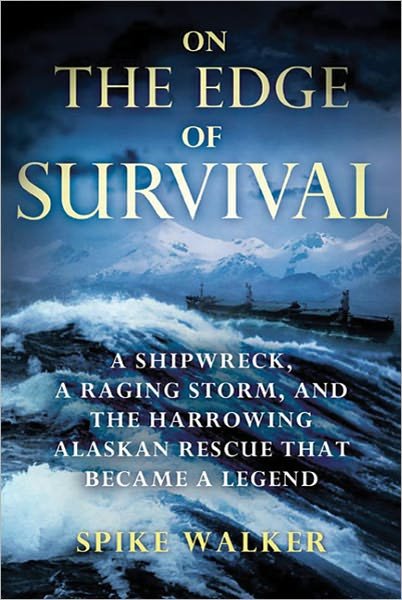 Cover for Spike Walker · On the Edge of Survival: a Shipwreck, a Raging Storm, and the Harrowing Alaskan Rescue That Became a Legend (Pocketbok) (2011)