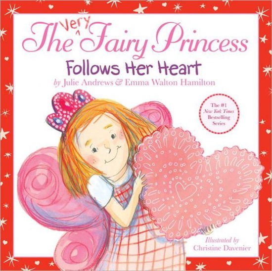 The Very Fairy Princess Follows Her Heart - Very Fairy Princess - Julie Andrews - Bücher - Little, Brown & Company - 9780316185592 - 31. Januar 2013