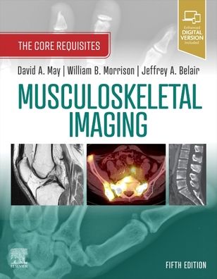 Cover for May, David A. (Radiology Associates, Richmond, VA; Associate Clinical Professor, Department of Radiology, Virginia Commonwealth University, Medical College of Virginia, Richmond, VA) · Musculoskeletal Imaging: The Core Requisites - The Core Requisites (Taschenbuch) (2021)