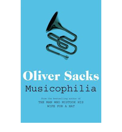 Musicophilia: Tales of Music and the Brain - Oliver Sacks - Livros - Pan Macmillan - 9780330523592 - 2 de setembro de 2011