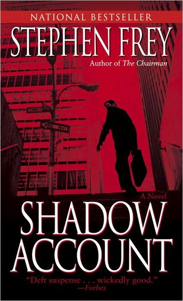 Shadow Account - Stephen W. Frey - Books - Random House USA Inc - 9780345457592 - March 1, 2005