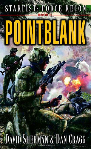 Starfist: Force Recon: Pointblank - Starfist: Force Recon - David Sherman - Książki - Random House USA Inc - 9780345460592 - 29 sierpnia 2006