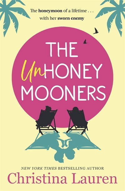 The Unhoneymooners: the TikTok sensation! Escape to paradise with this hilarious and feel good romantic comedy - Christina Lauren - Bøker - Little, Brown Book Group - 9780349417592 - 14. mai 2020