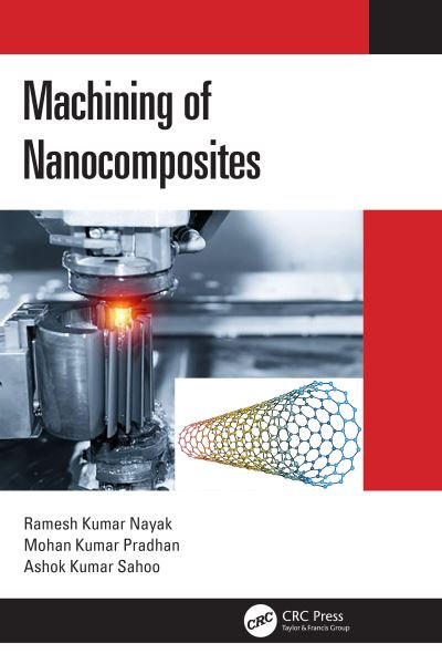 Cover for Nayak, Ramesh Kumar (Maulana Azad National Institute of Technology, Bhopal, India.) · Machining of Nanocomposites (Hardcover Book) (2022)