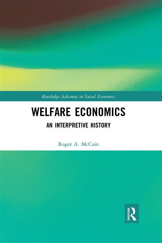 Cover for Roger A. McCain · Welfare Economics: An Interpretive History - Routledge Advances in Social Economics (Paperback Bog) (2020)