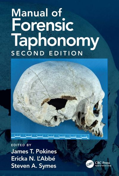 Cover for Pokines, James T. (Boston University School of Medicine, Massachusetts, USA) · Manual of Forensic Taphonomy (Paperback Book) (2021)