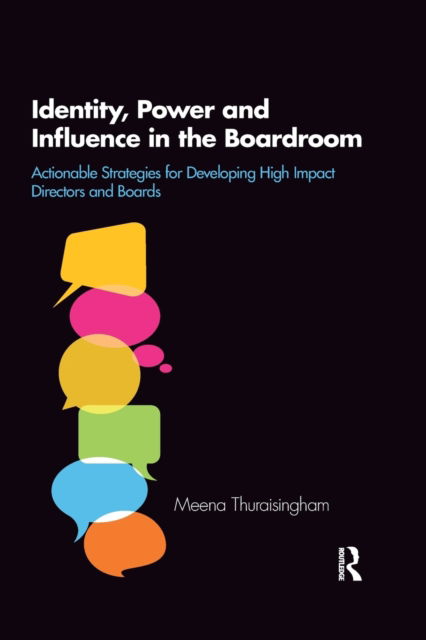 Cover for Meena Thuraisingham · Identity, Power and Influence in the Boardroom: Actionable Strategies for Developing High Impact Directors and Boards (Paperback Book) (2021)