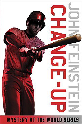 Change-Up: Mystery at the World Series (The Sports Beat, 4) - The Sports Beat - John Feinstein - Books - Random House USA Inc - 9780375847592 - May 25, 2010