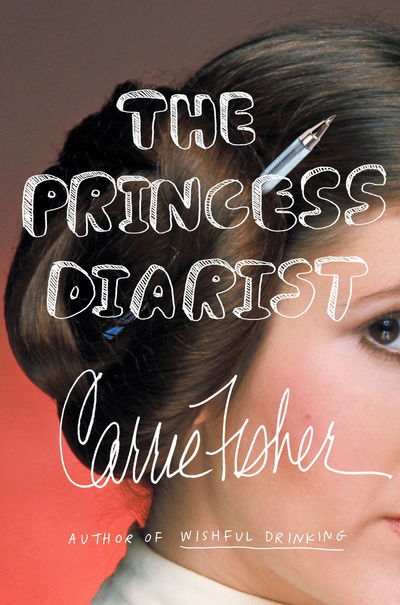 Cover for Carrie Fisher · The Princess Diarist (Hardcover Book) (2016)