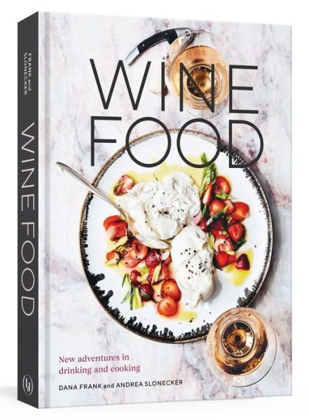 Cover for Dana Frank · Wine Food: New Adventures in Drinking and Cooking (Innbunden bok) (2018)